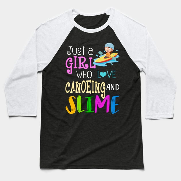 Just A Girl Who Loves Canoeing And Slime Baseball T-Shirt by martinyualiso